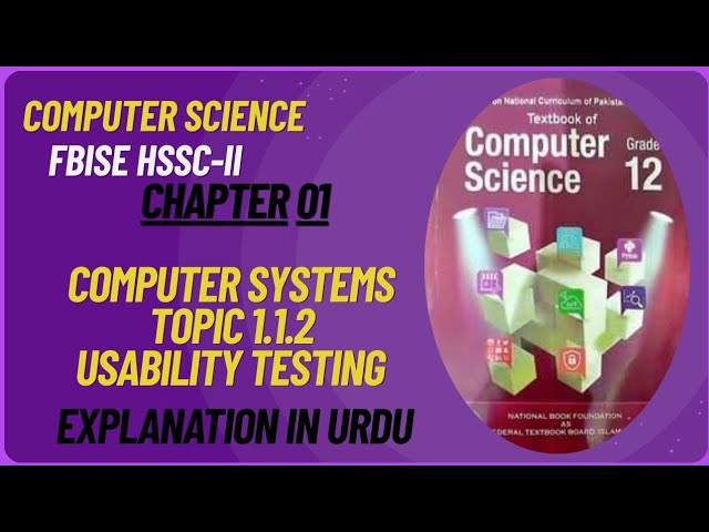 FBISE Class 12 Computer Science Chapter 1 | Usability Testing Topic 1.1.2 | Explanation in Urdu