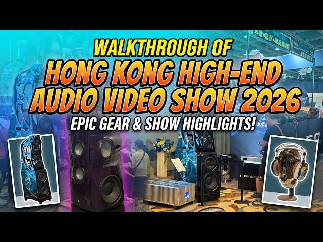 Hong Kong High End Audio Visual Show 2026