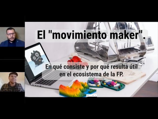 La FP como espacio para la innovación  el movimiento maker y la realidad virtual- Webinar Dualiza