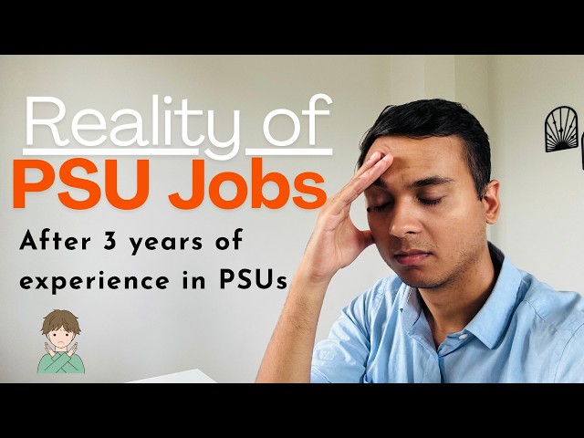 The Reality of PSU Jobs? | By an IOCL Officer | After 3 Years of Experience in PSUs