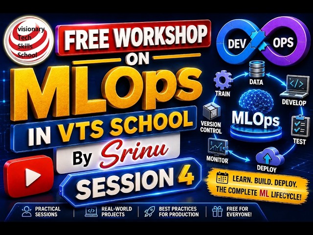 FREE MLOps Workshop – Session 4 | VTS SCHOOL | By Srinu