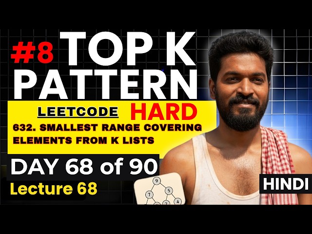Day 68/90 |⚡🔥(LeetCode 632) Smallest Range Covering Elements from K Lists | Heap Intuition🚀#8 #topk