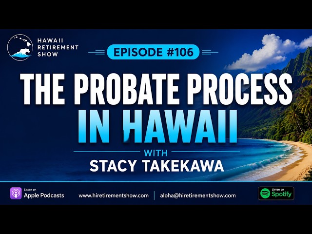 The Probate Process in Hawaii  |  Hawaii Retirement Show