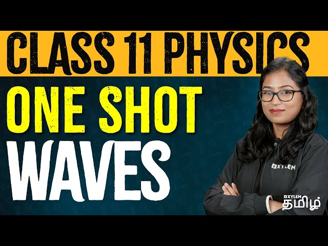 CLASS 11 | ONE SHOT | WAVES | Physics | NEET 2024 | Xylem NEET Tamil