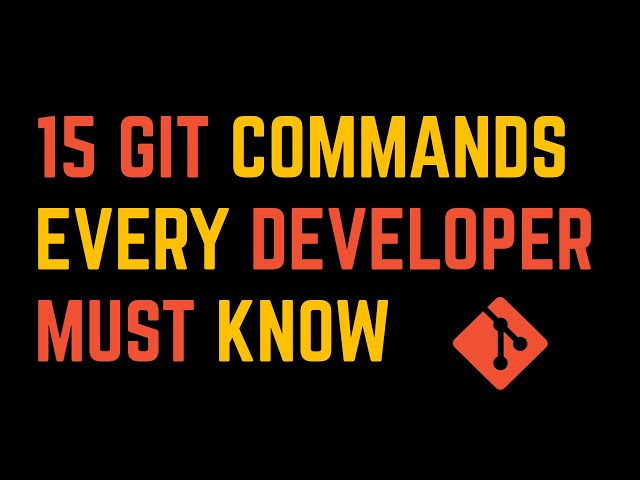 15 Git Commands Every Developer Must Know | Learn Git | Version Control Systems | Geekific