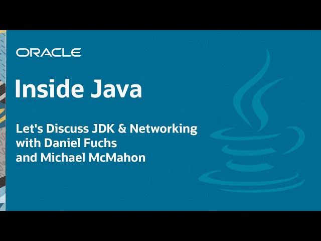 “Let's discuss JDK and Java Networking” with Michael McMahon & Daniel Fuchs - Inside Java Podcast 16