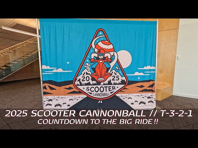 2025 Scooter Cannonball // T-3-2-1: Countdown to the big ride!