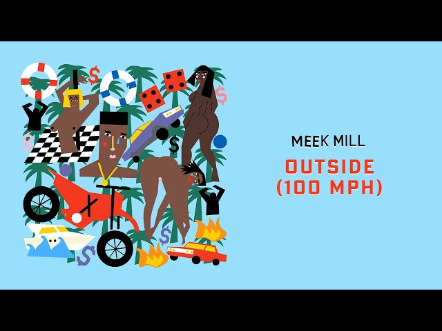 Meek Mill - Outside (100 MPH) [Official Audio]