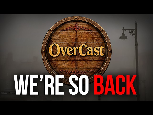 OverCast  - We're So back [Episode 1]