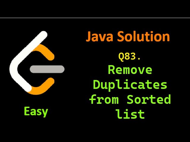 Leetcode Problem 83. Remove Duplicates from Sorted List. Easy Java Solution.