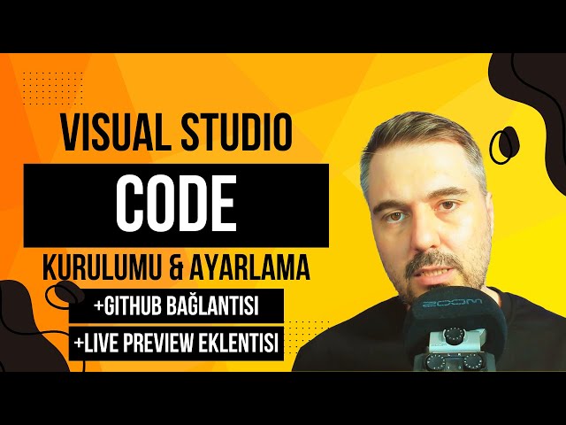 Sıfırdan Visual Studio Code Kurulumu | GitHub Bağlantısı | Live Preview Eklentisi