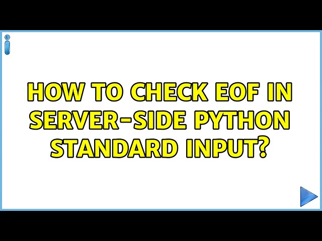 How to check EOF in server-side python standard input?