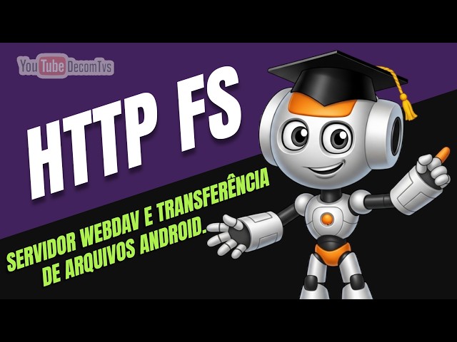 HTTP FS - SERVIDOR WEBDAV E TRANSFERÊNCIA DE ARQUIVOS ANDROID