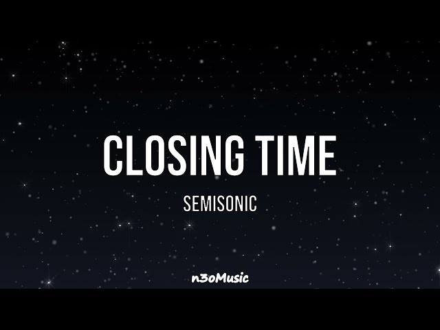 Closing Time (LYRICS) - Semisonic 🎧🎧🎧