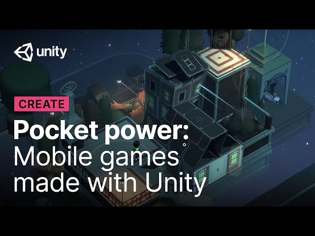 Pocket power: Mobile games made with Unity | Unity