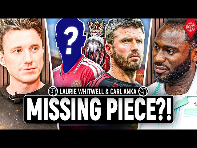 This Is How Manchester United Can SUCCEED Next Season! | w/ Laurie Whitwell & Carl Anka
