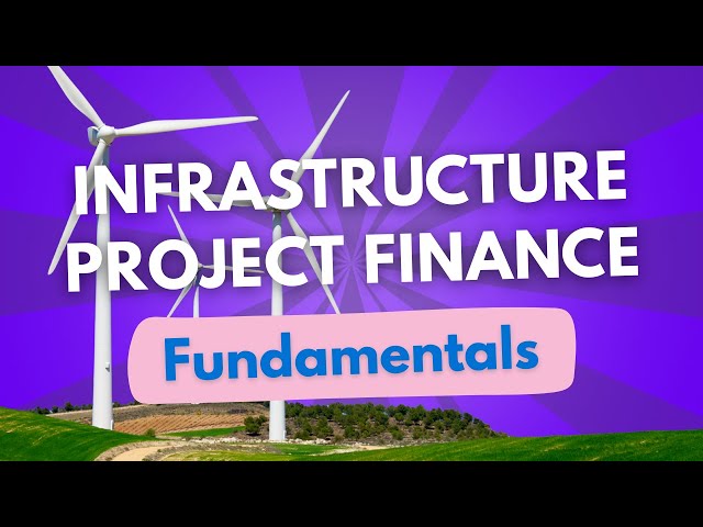 Infrastructure Project Finance Introduction
