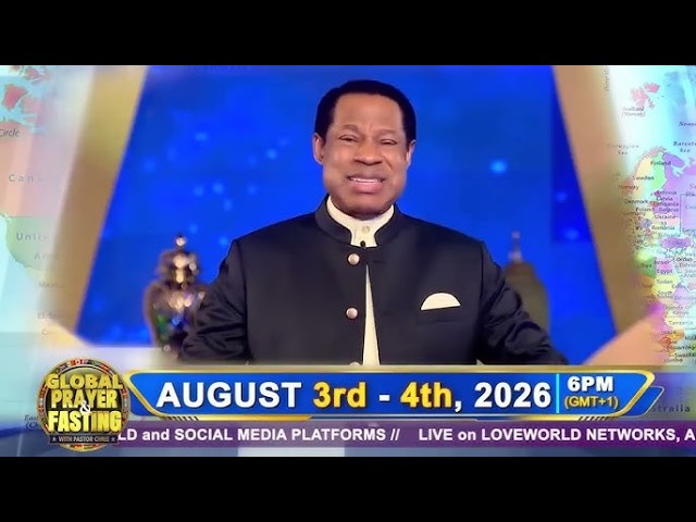 DAY 2 GLOBAL PRAYER AND FASTING WITH PASTOR CHRIS || AUGUST 2026 EDITIONS