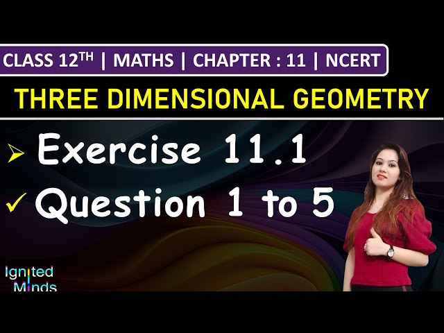 Class 12th Maths | Exercise 11.1 (Q1 to Q5) | Chapter 11: Three Dimensional Geometry | NCERT