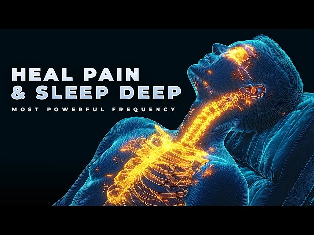 174Hz + 528Hz Deepest Healing Frequency: Full Body PAIN RELIEF SLEEP MUSIC (Wake up Pain free)