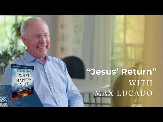 Is Jesus Returning Soon? | End Times FAQ with Max Lucado | What Happens Next