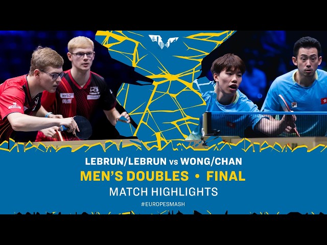 Lebrun/Lebrun vs Wong/Chan | MD Final | #EuropeSmash 2026