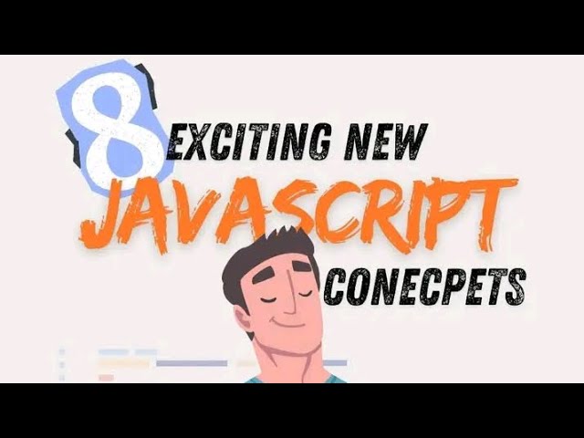 You must know this 8 new JAVASCRIPT concepts