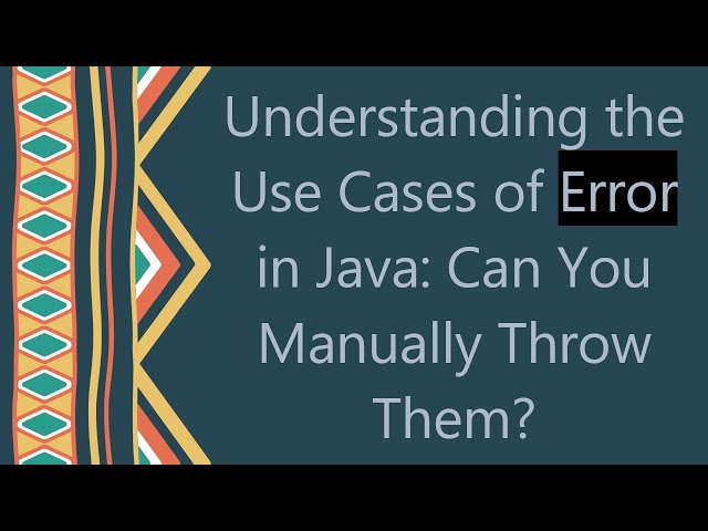 Understanding the Use Cases of Error in Java: Can You Manually Throw Them?
