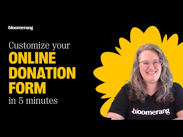 How to Customize Your Bloomerang Online Donation Form in 5 minutes