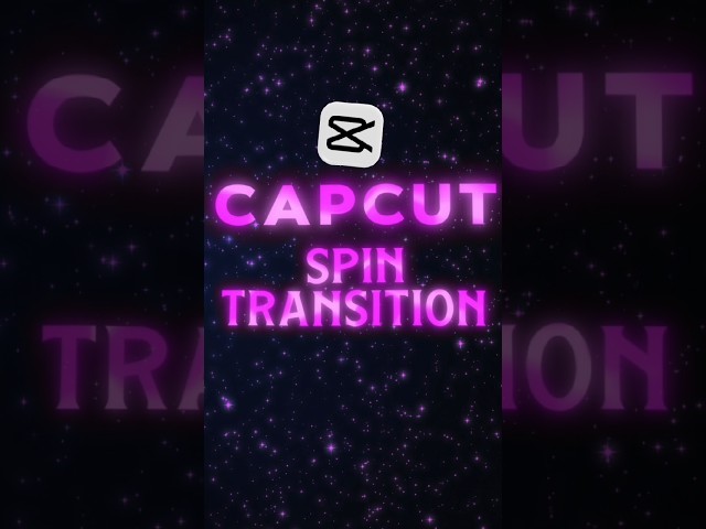 CapCut Spin Transition Tutorial 🔥 | Smooth & Easy #shorts #capcuttutorial