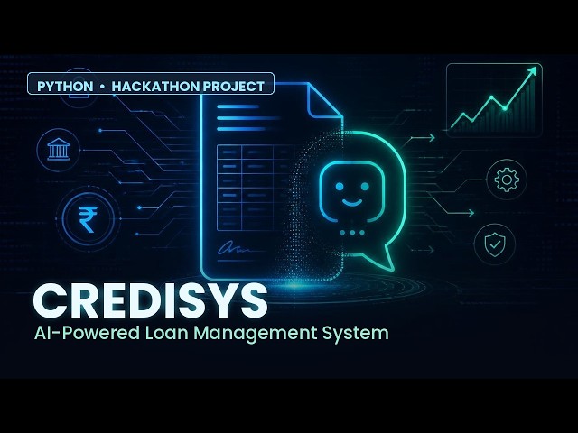 CrediSys — I Built an AI-Powered Loan Management System in Python (Hackathon Project)