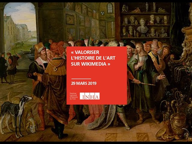 Journée d'études | Valoriser l'histoire de l'art sur Wikimedia - 29 mars 2019 (1/6)