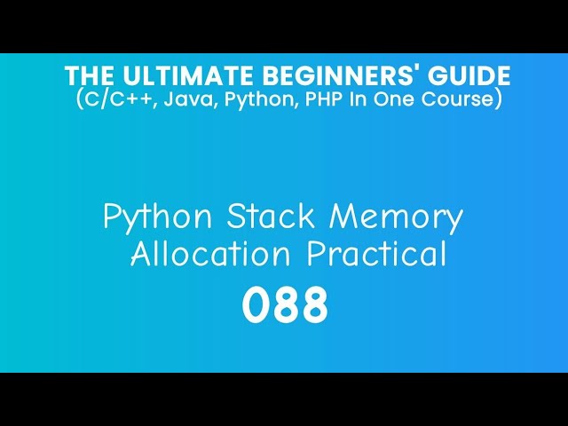 88. Python Stack Memory Allocation Practical