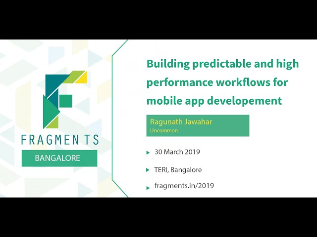 Building predictable and high performance workflows for mobile app development