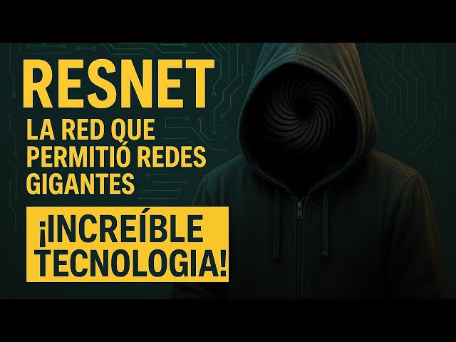 ResNet: el TRUCO que permitió redes de 1000 capas (y nadie te explicó bien)