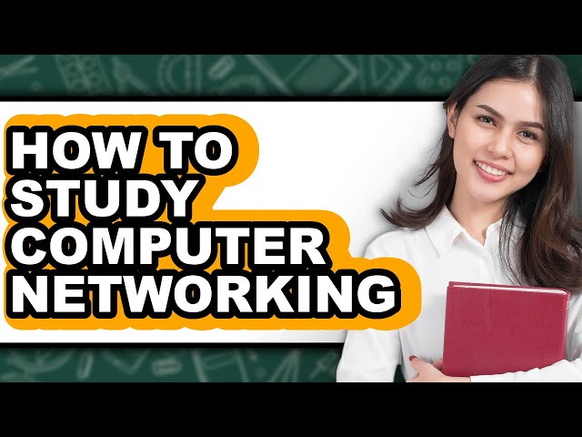 How to Study Computer Networking (UPDATED)