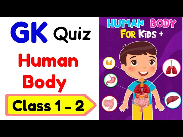 Human Body Quiz for Kids| GK Quiz on Human Body| Quiz for Kids| Class 2 | EVS for Class 2| Kids Quiz