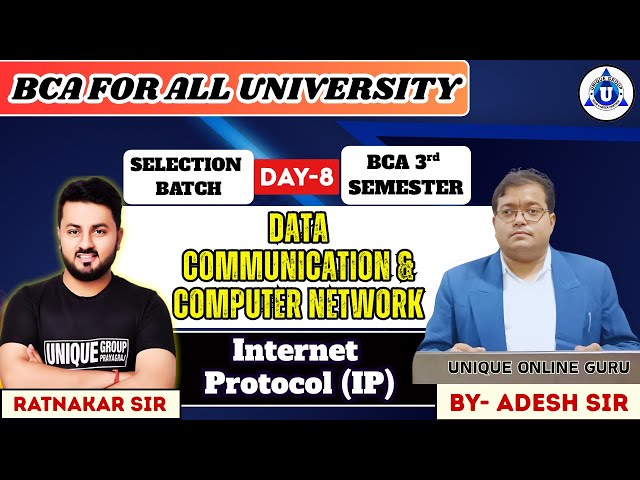 DATA COMMUNICATION & NETWORK || BCA -3rd SEM || Internet Protocol (IP) || DAY-08 ||