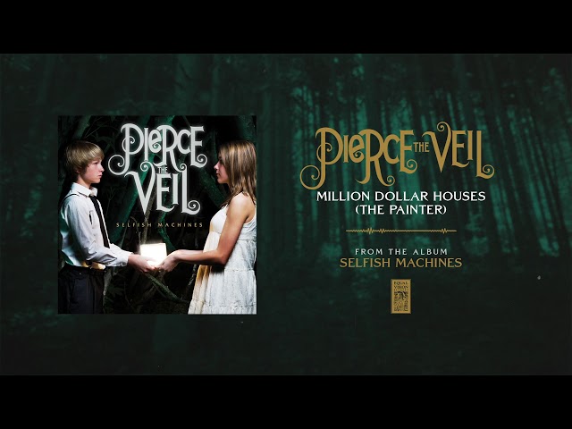 Pierce The Veil "Million Dollar Houses (The Painter)"