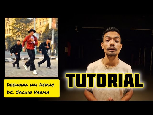 Deewana Hai Dekho Full Tutorial Dance video [ DC. Sachin Varma ]