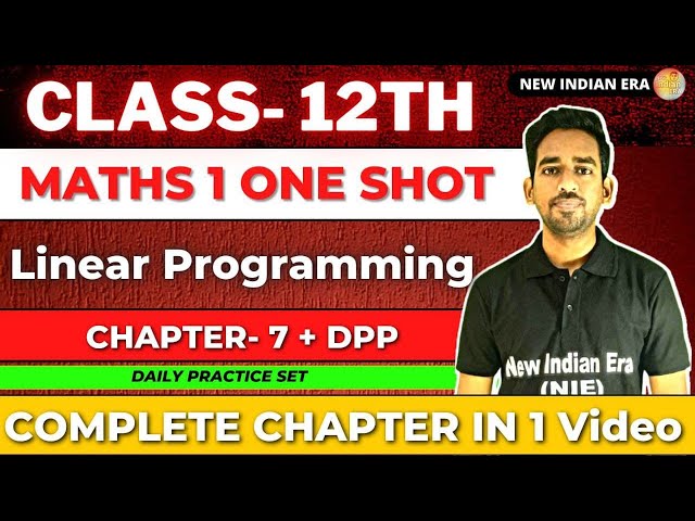 One shot + DPP || Chapter 7 Linear Programming class 12 Maths 1 || maths-1 | New Indian era