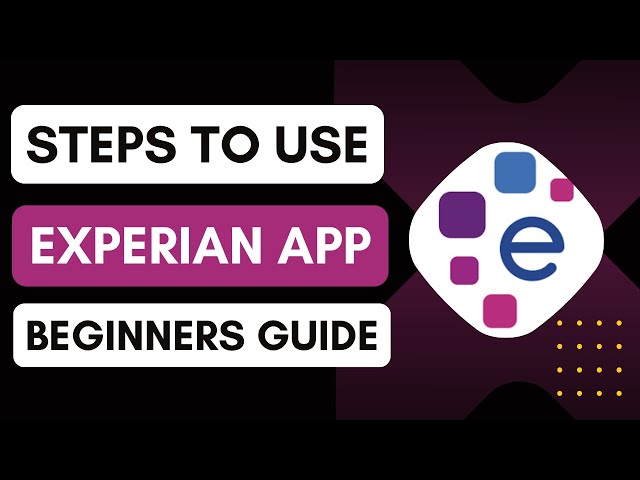 How to Use Experian App