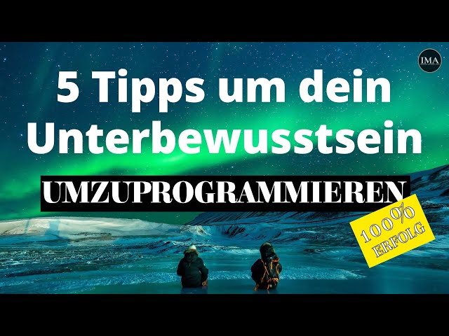 5 einfache Tipps um dein Unterbewusstsein umzuprogrammieren! (Klappt 100%)