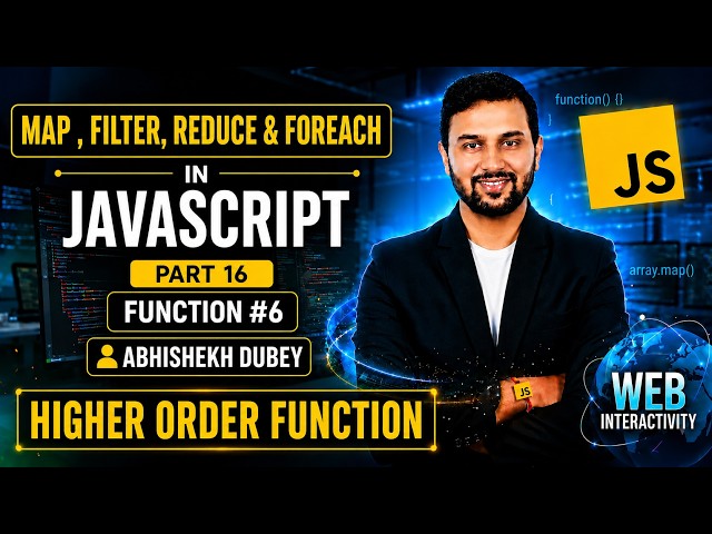 MAP, FILTER, REDUCE & FOREACH in JavaScript | Function #6 | JavaScript Tutorial | Abhishekh Dubey
