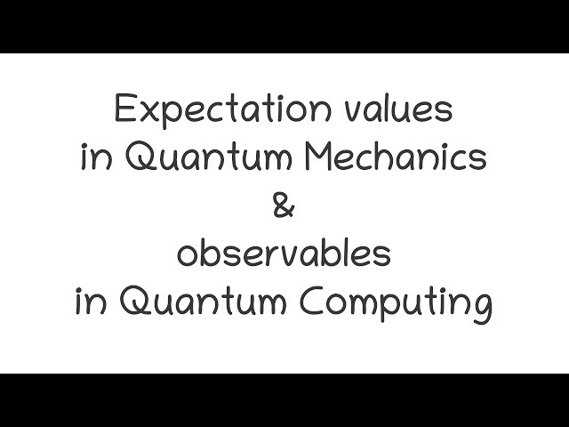 Expectation values in Quantum Mechanics & observables in Quantum Computing