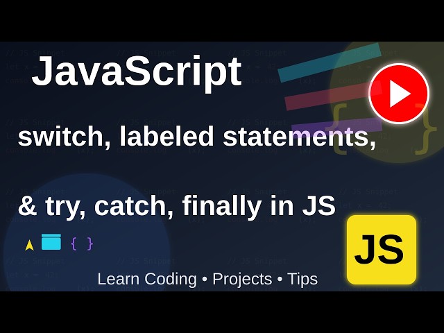 switch, labeled statements, try, catch and finally in JS