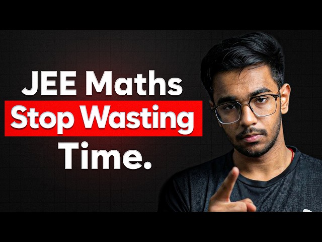 If You’re Bad at JEE Maths, Watch This | JEE 2027 | JEE 2028