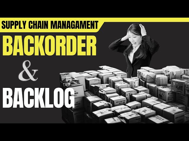 Backorder vs Backlog in Supply Chain | Key Differences, Examples & Management Strategies Explained