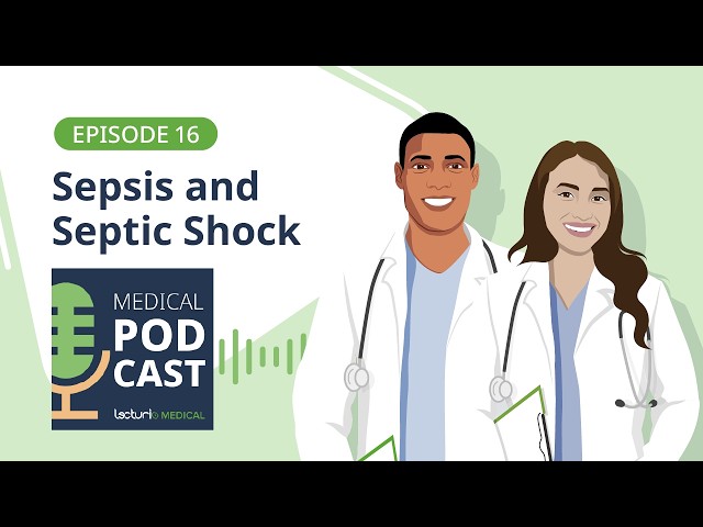 Sepsis vs Septic Shock: Clinical Definitions & Key Differences | Lecturio Podcast EP. 15 🩺