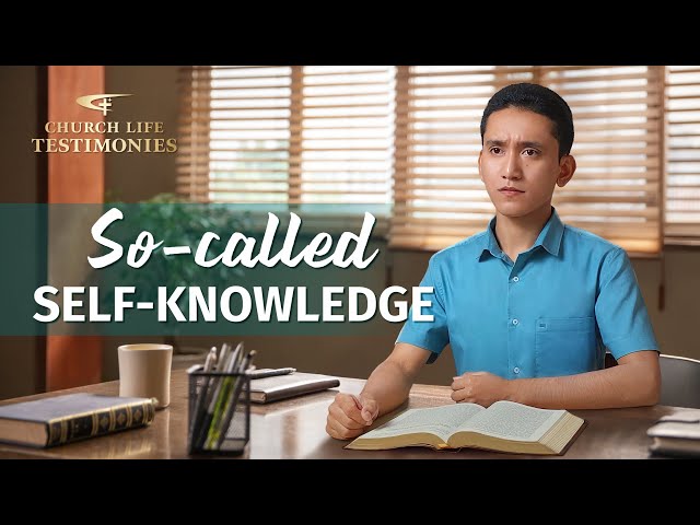 Christian Testimony Video | "So-called Self-knowledge"